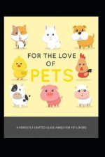 For the Love of Pets: A Know-All Short Report, All about Pets