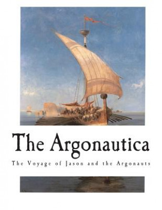 The Argonautica: The Voyage of Jason and the Argonauts