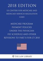 Medicare Program - Payment Policies Under the Physician Fee Schedule and Other Revisions to Part B for CY 2010 (US Centers for Medicare and Medicaid S