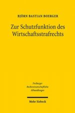 Zur Schutzfunktion des Wirtschaftsstrafrechts