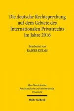 Die deutsche Rechtsprechung auf dem Gebiete des Internationalen Privatrechts im Jahre 2016