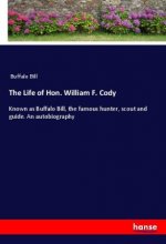 The Life of Hon. William F. Cody