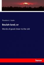 Beulah-land; or