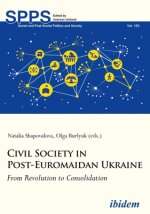 Civil Society in Post-Euromaidan Ukraine - From Revolution to Consolidation