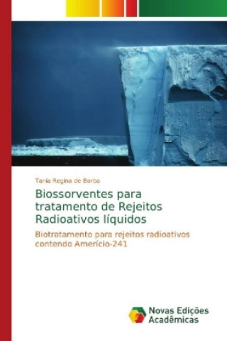 Biossorventes para tratamento de Rejeitos Radioativos liquidos