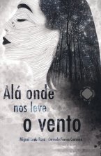 ALÁ ONDE NOS LEVE O VENTO