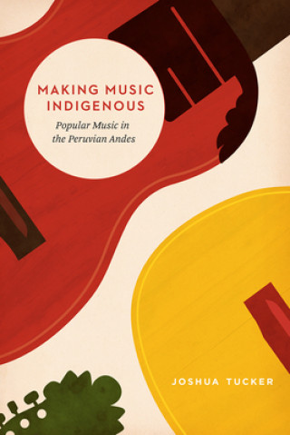 Making Music Indigenous (Joshua Tucker)(Miękka)