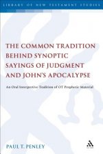 Common Tradition Behind Synoptic Sayings of Judgment and John's Apocalypse