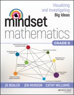 Mindset Mathematics - Visualizing and Investigating Big Ideas, Grade K