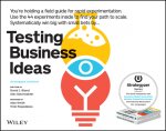 Testing Business Ideas - A Field Guide for Rapid Experimentation