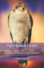 The Wisdom Oracle: An Aid to Accessing Your Inner or Higher Self Wisdom