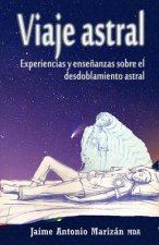 Viaje atral: Experiencias y ense?anzas sobre el desdoblamiento astral