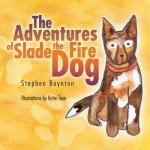 Adventures of Slade the Fire Dog