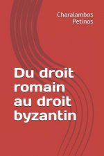 Du Droit Romain Au Droit Byzantin