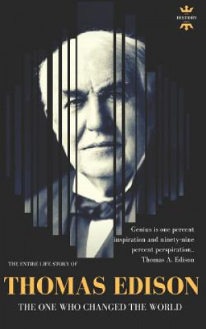 Thomas Edison: The One Who Changed The World