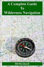 A Complete Guide to Wilderness Navigation