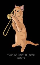Marching Band Drill Book - 30 Sets: Cat Playing Trombone