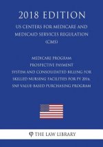 Medicare Program - Prospective Payment System and Consolidated Billing for Skilled Nursing Facilities for Fy 2016, Snf Value-Based Purchasing Program
