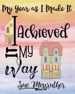 I Achieved It My Way: Personal Memorandum Diary