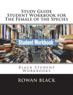 Study Guide Student Workbook for The Female of the Species: Black Student Workbooks