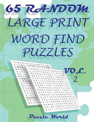 Puzzle World 65 Random Large Print Word Find Puzzles - Volume 2: Brain Games for Your Mind