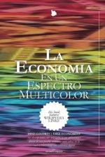 La Economía en un Espectro Multicolor: DIEZ COLORES - DIEZ ECONOMÍAS ... sus descripciones, sus contrastes, y, sus aplicaciones dentro de una posible