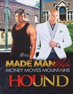 Made Man Mafia: Money Moves Mountains