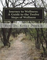 Journey to Wellness: A Guide to the Twelve Steps of Wellness
