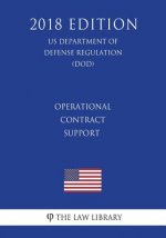 Operational Contract Support (US Department of Defense Regulation) (DOD) (2018 Edition)