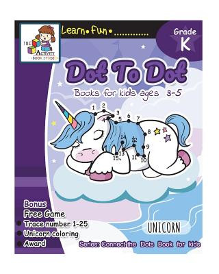 Dot to Dot books for kids ages 3-5: Dot to Dot books for kids, Dot to Dot books for kids 3-5, 6-8, 7-9 Dot to dot counting, Puzzles for Learning and F