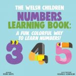 The Welsh Children Numbers Learning Book: A Fun, Colorful Way to Learn Numbers!