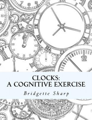 Clocks: A Cognitive Exercise