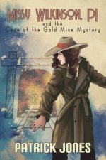 Missy Wilkinson, PI and the Case of the Gold Mine Mystery (2 of 4)