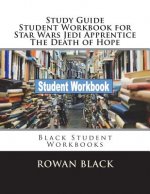 Study Guide Student Workbook for Star Wars Jedi Apprentice The Death of Hope: Black Student Workbooks