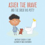 Asher The Brave: and the Great Big Potty