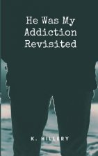 He Was My Addiction: Revisited