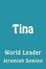 Tina: World Leader