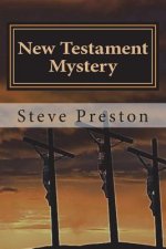 New Testament Mystery: Expanding the Unexplained