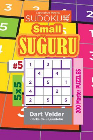 Sudoku Small Suguru - 200 Master Puzzles 5x5 (Volume 5)