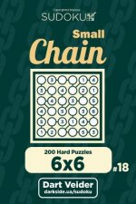Small Chain Sudoku - 200 Hard Puzzles 6x6 (Volume 18)