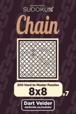 Chain Sudoku - 200 Hard to Master Puzzles 8x8 (Volume 7)