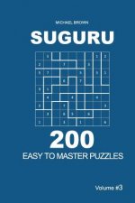 Suguru - 200 Easy to Master Puzzles 9x9 (Volume 3)