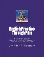 English Practice Through Film: Skills Exercises for English Language Learners