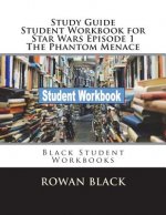 Study Guide Student Workbook for Star Wars Episode 1 The Phantom Menace: Black Student Workbooks