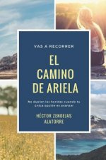 El Camino de Ariela: No duelen las heridas cuando tu única opción es avanzar