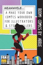 Boom! Comics by Abbie: A What Happens Next Comic Book for Budding Illustrators and Story Tellers