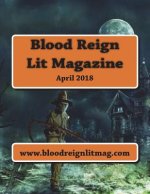 Blood Reign Lit Magazine: April 2018