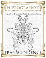 Hierographyx: An Afro-Futuristic Coloring Book: Transendence