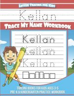 Kellan Letter Tracing for Kids Trace my Name Workbook: Tracing Books for Kids ages 3 - 5 Pre-K & Kindergarten Practice Workbook