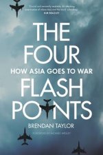 Four Flashpoints: How Asia Goes to War